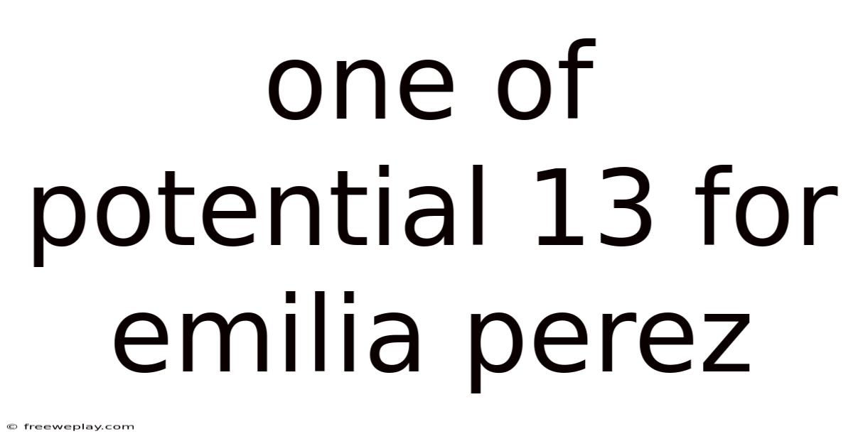 One Of Potential 13 For Emilia Perez