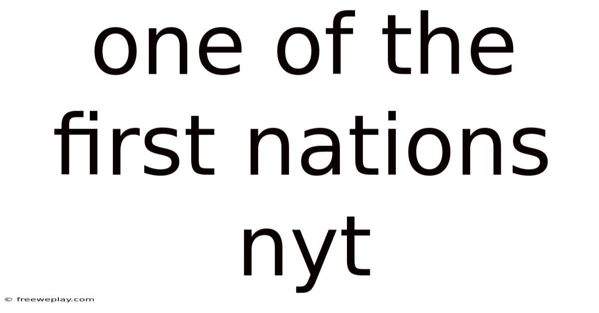 One Of The First Nations Nyt