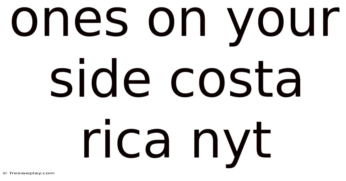 Ones On Your Side Costa Rica Nyt