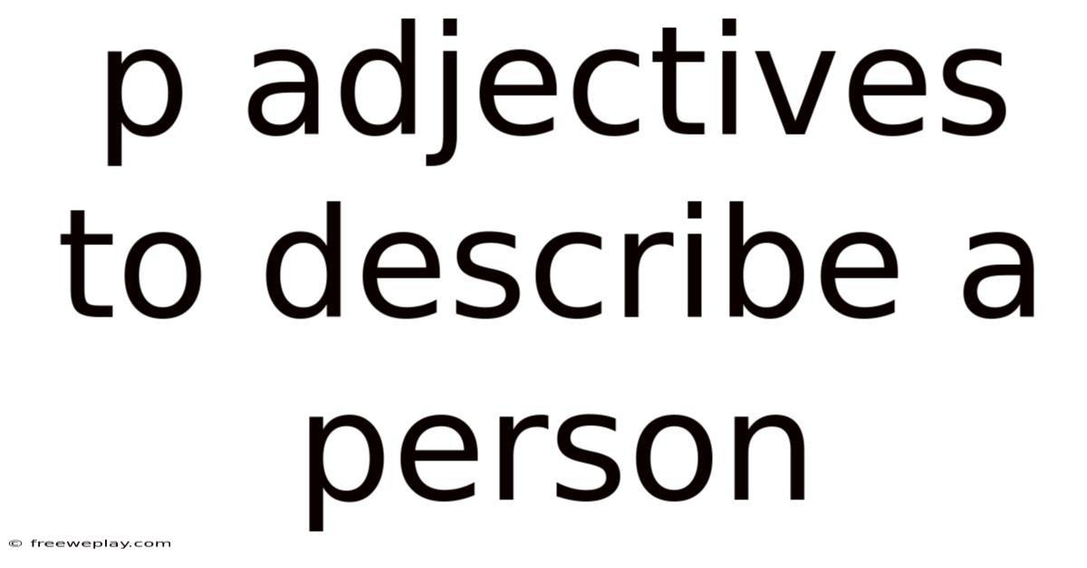 P Adjectives To Describe A Person