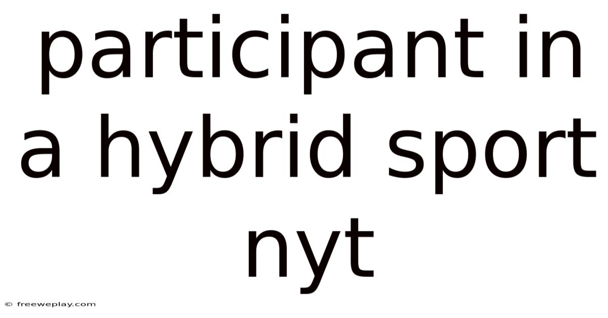 Participant In A Hybrid Sport Nyt