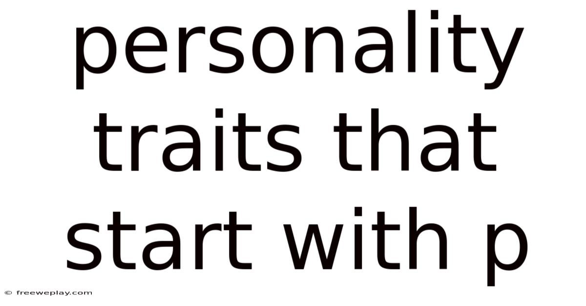 Personality Traits That Start With P