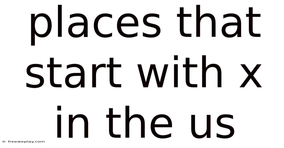 Places That Start With X In The Us