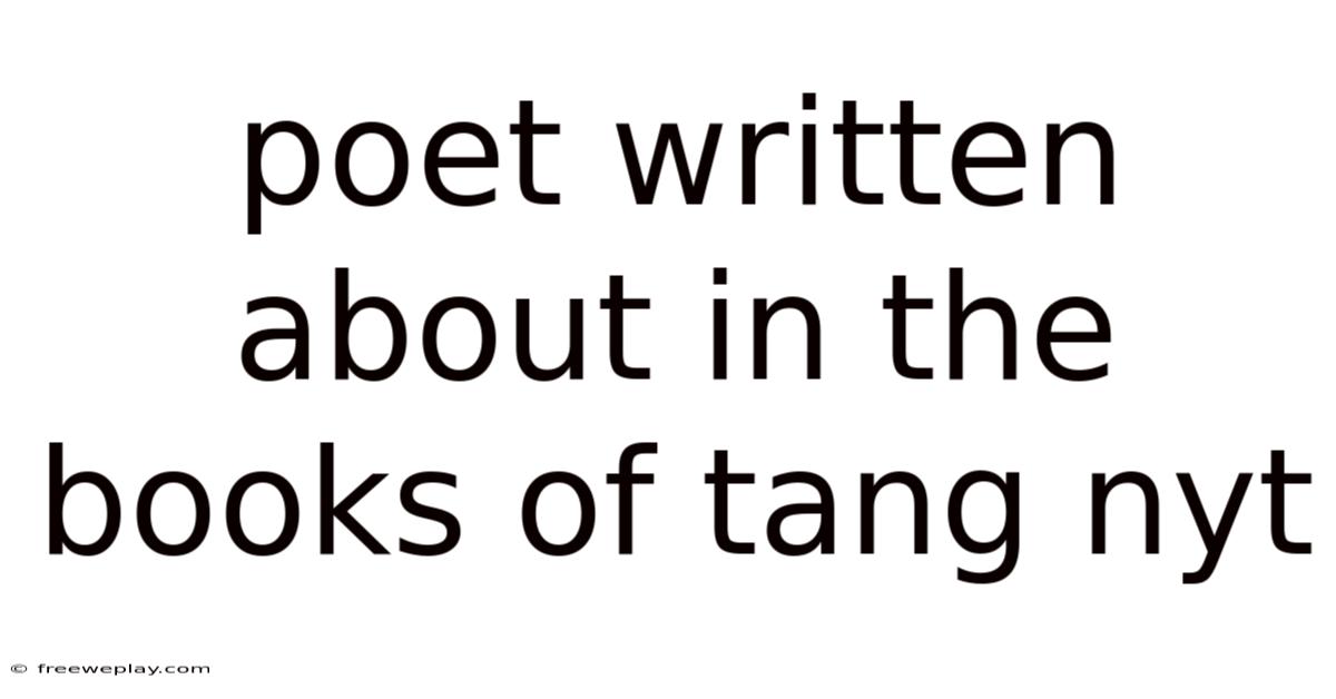 Poet Written About In The Books Of Tang Nyt