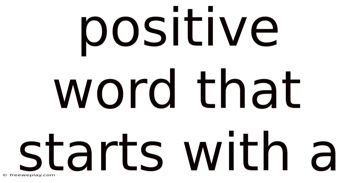 Positive Word That Starts With A