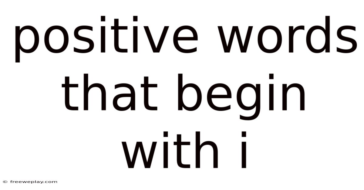 Positive Words That Begin With I