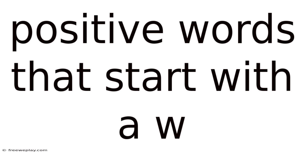 Positive Words That Start With A W