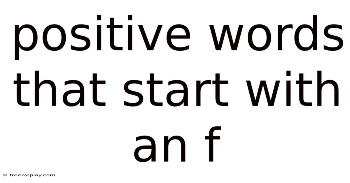 Positive Words That Start With An F