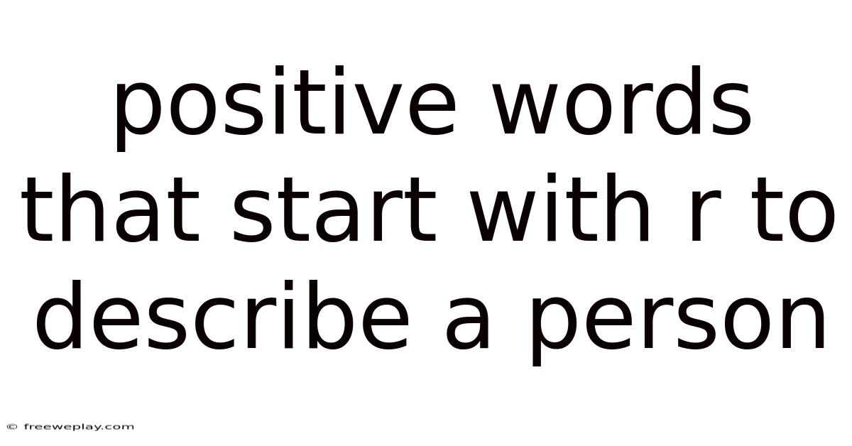 Positive Words That Start With R To Describe A Person