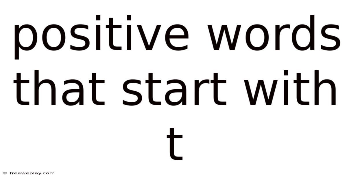 Positive Words That Start With T