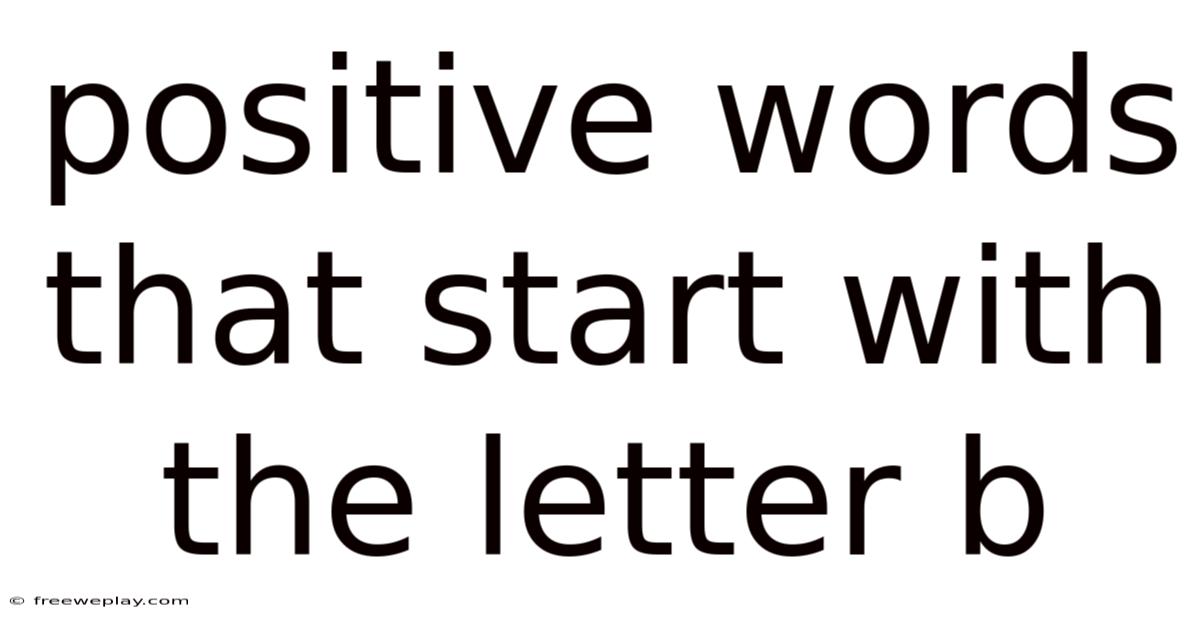 Positive Words That Start With The Letter B