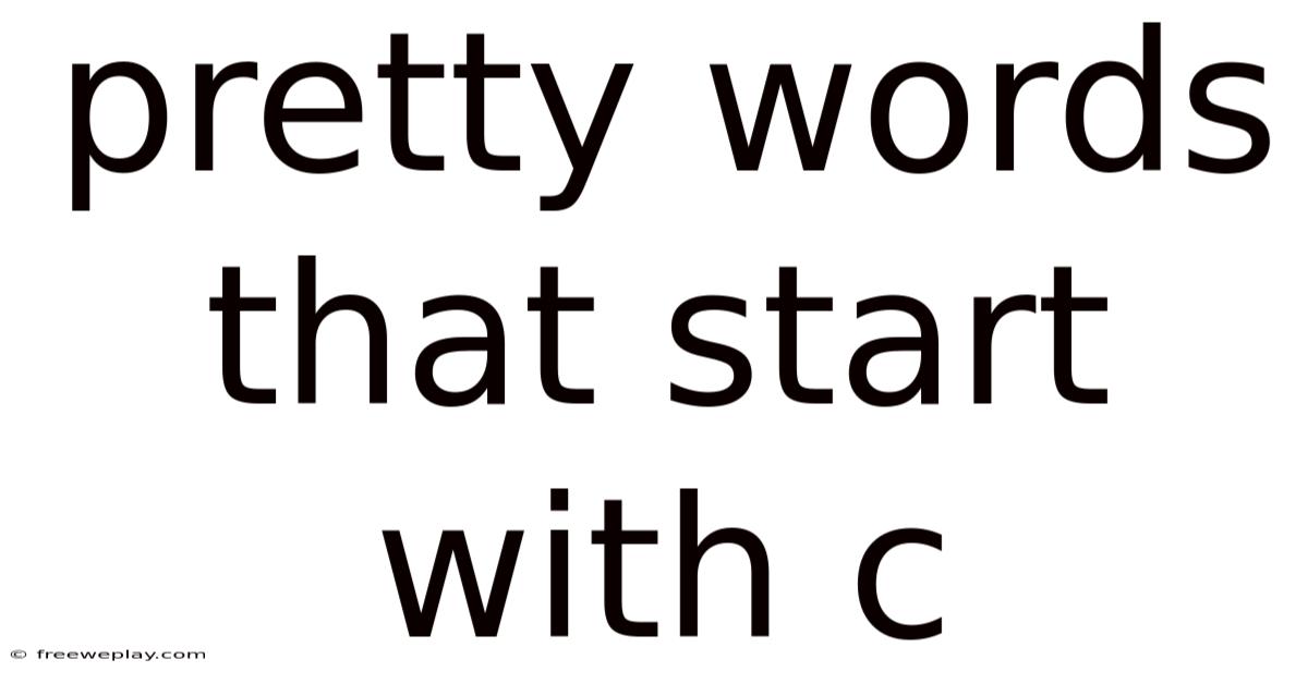 Pretty Words That Start With C
