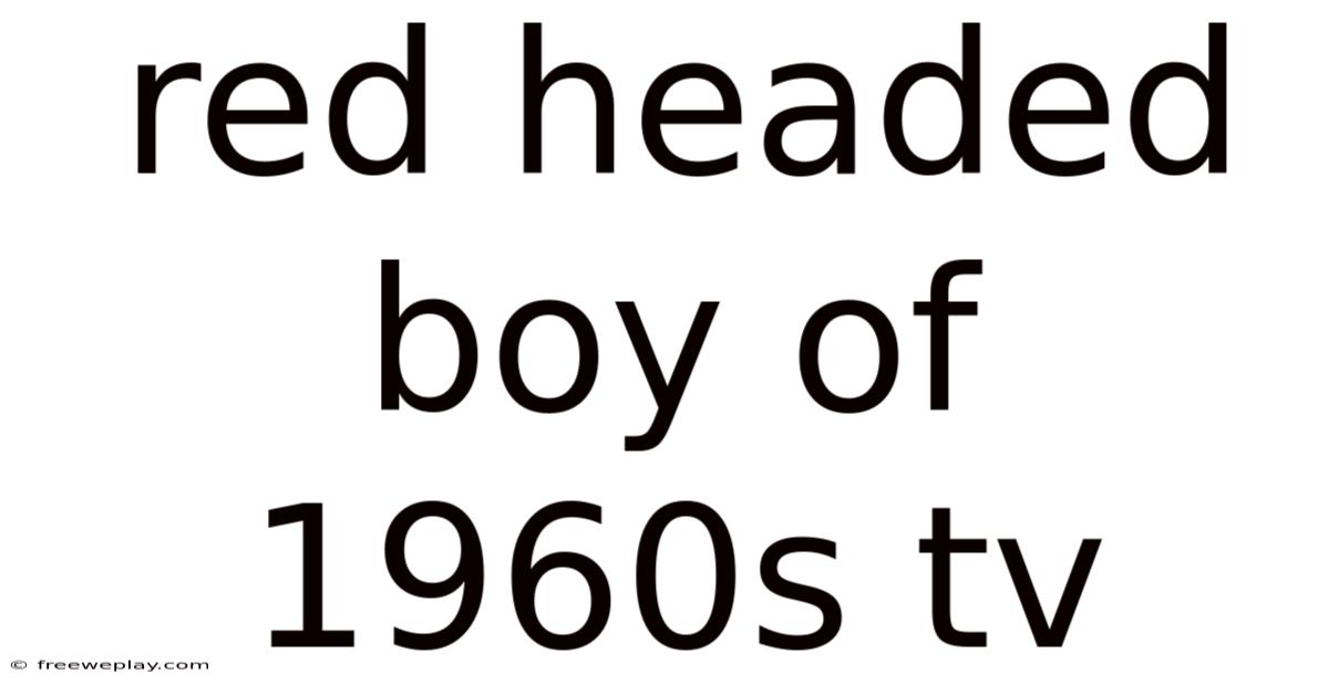 Red Headed Boy Of 1960s Tv