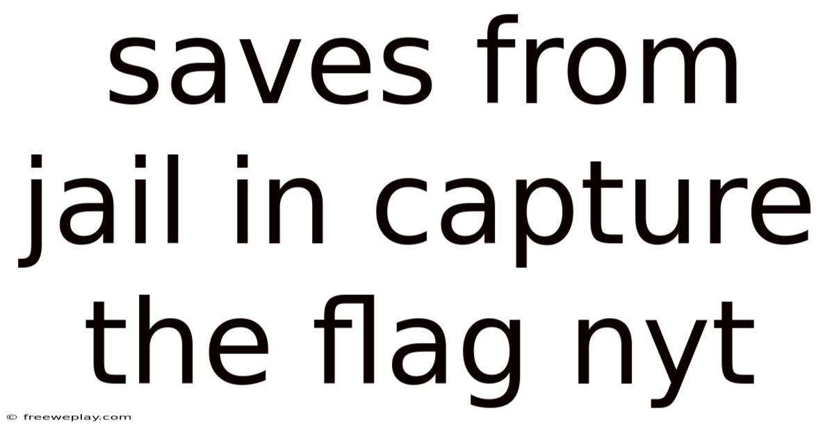 Saves From Jail In Capture The Flag Nyt