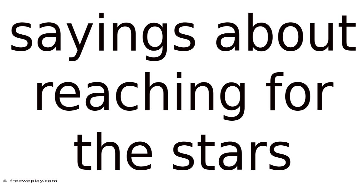 Sayings About Reaching For The Stars