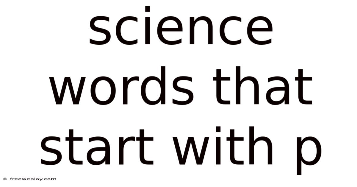Science Words That Start With P