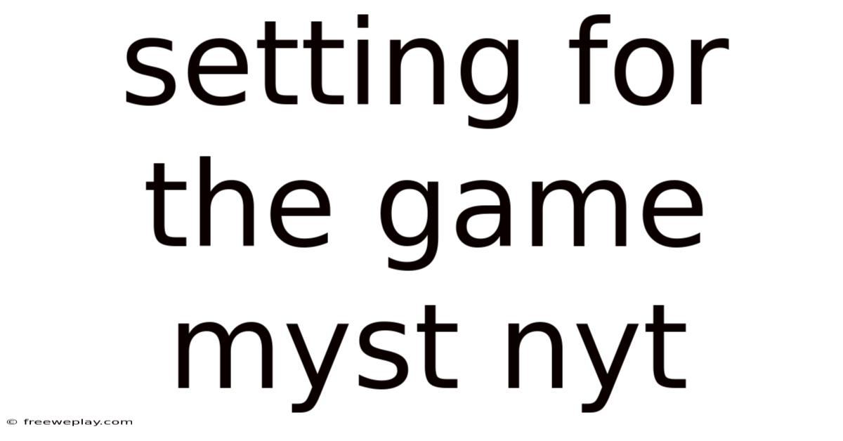 Setting For The Game Myst Nyt