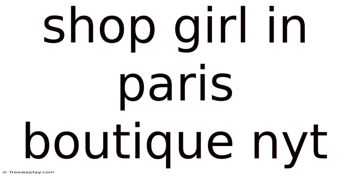 Shop Girl In Paris Boutique Nyt