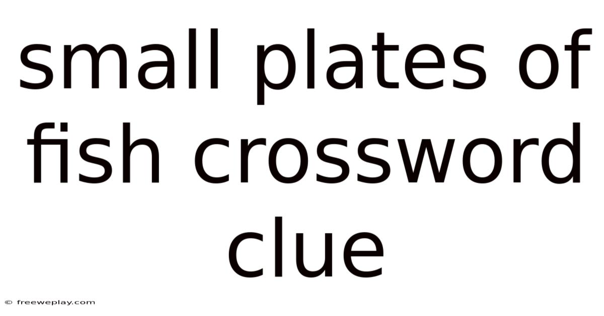 Small Plates Of Fish Crossword Clue