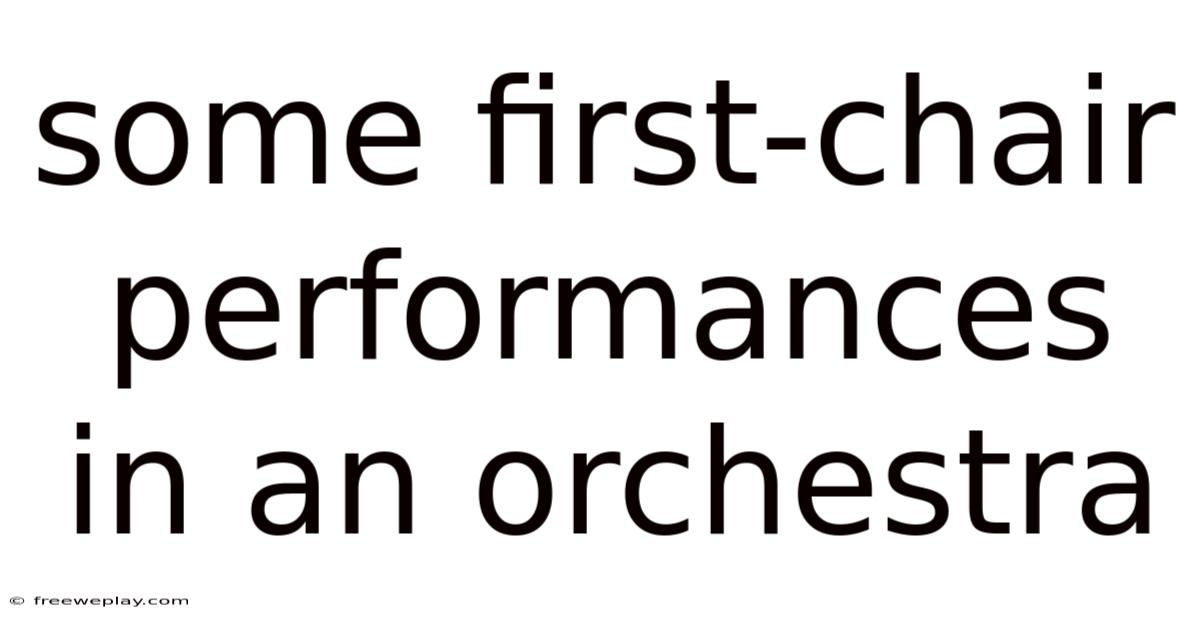 Some First-chair Performances In An Orchestra