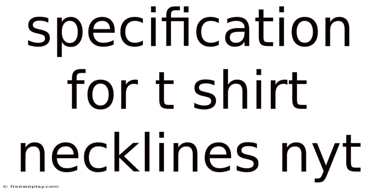 Specification For T Shirt Necklines Nyt