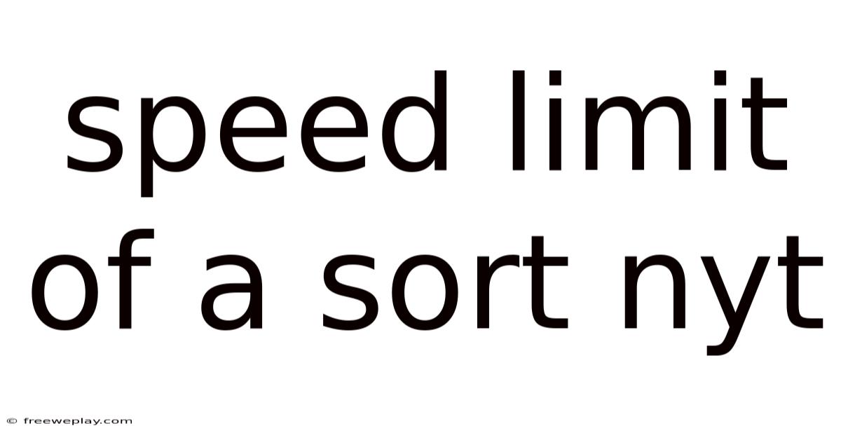 Speed Limit Of A Sort Nyt