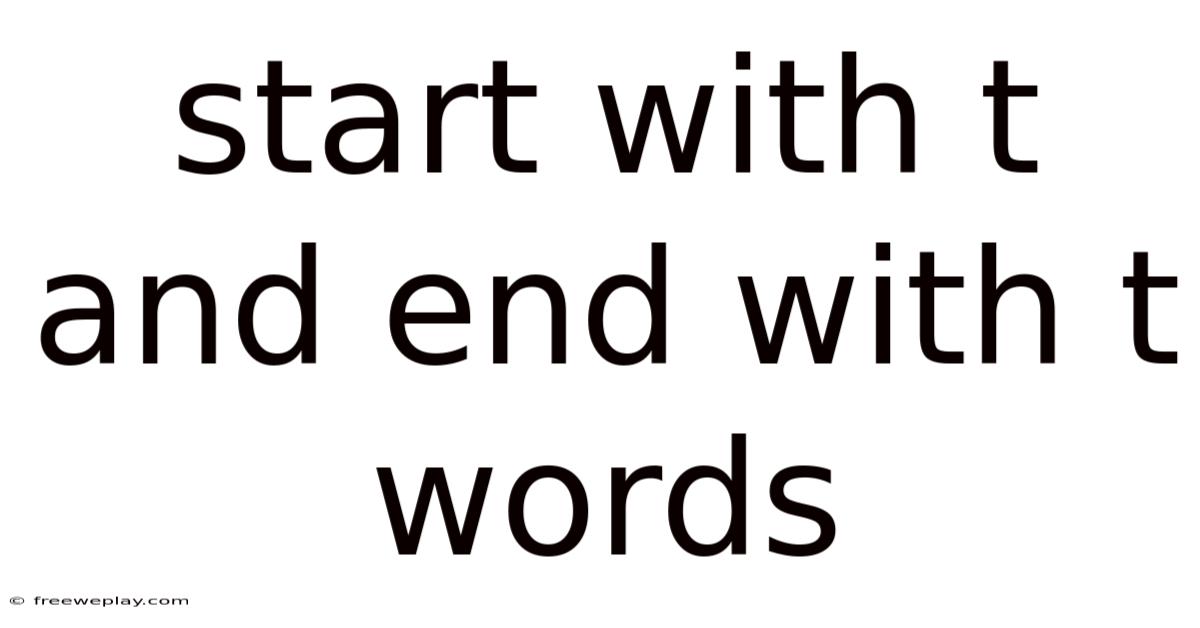 Start With T And End With T Words