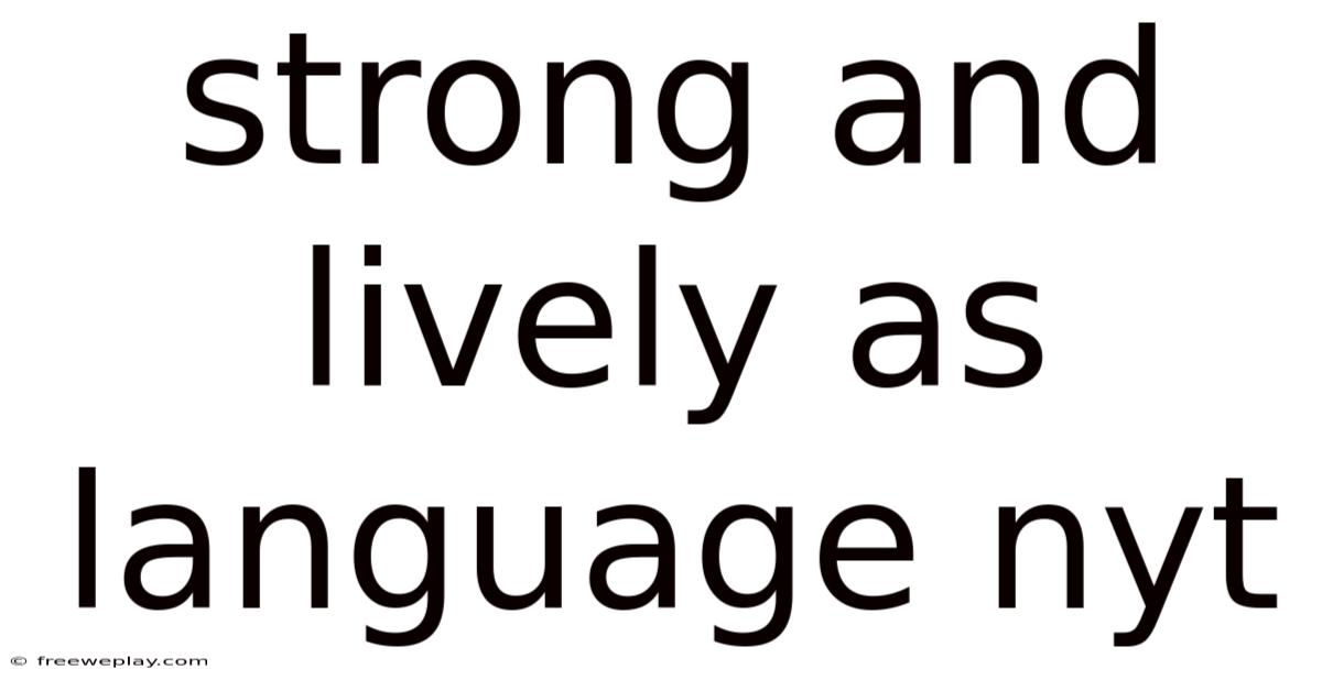 Strong And Lively As Language Nyt