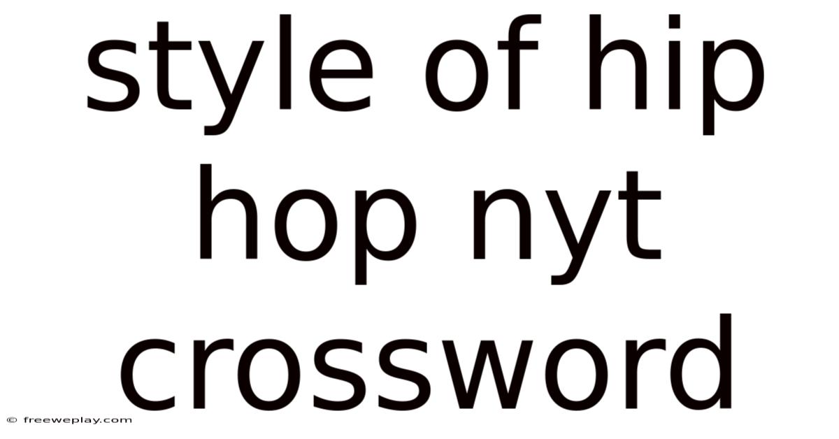 Style Of Hip Hop Nyt Crossword