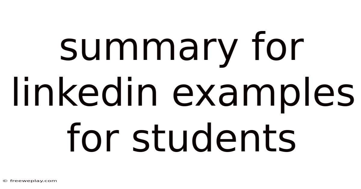 Summary For Linkedin Examples For Students