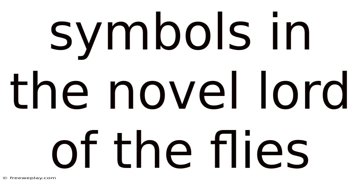 Symbols In The Novel Lord Of The Flies
