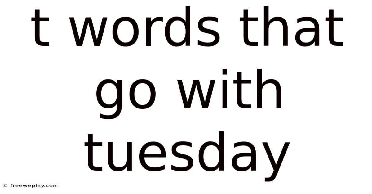 T Words That Go With Tuesday