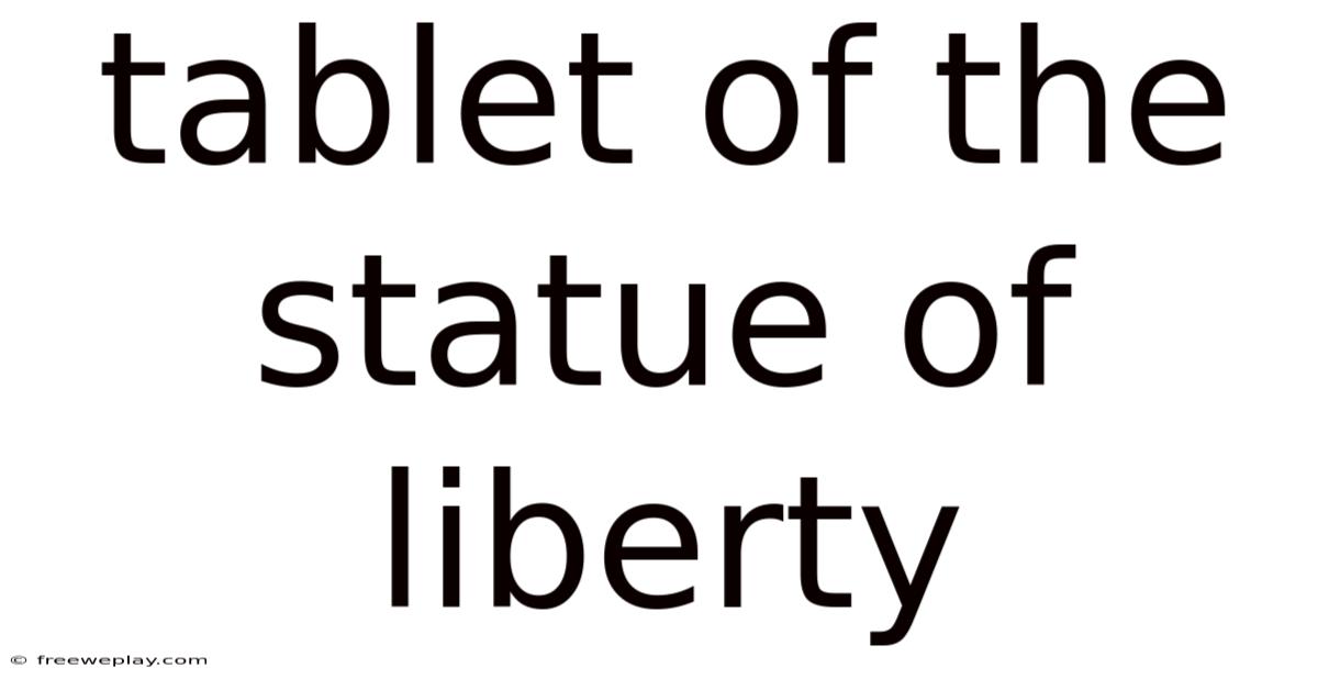 Tablet Of The Statue Of Liberty