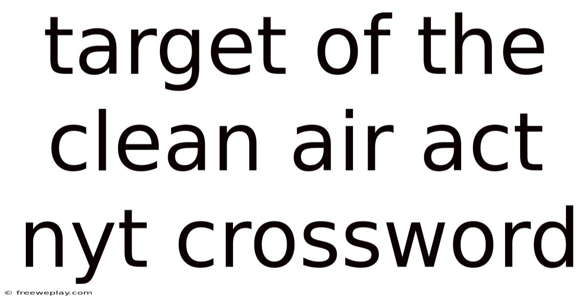 Target Of The Clean Air Act Nyt Crossword