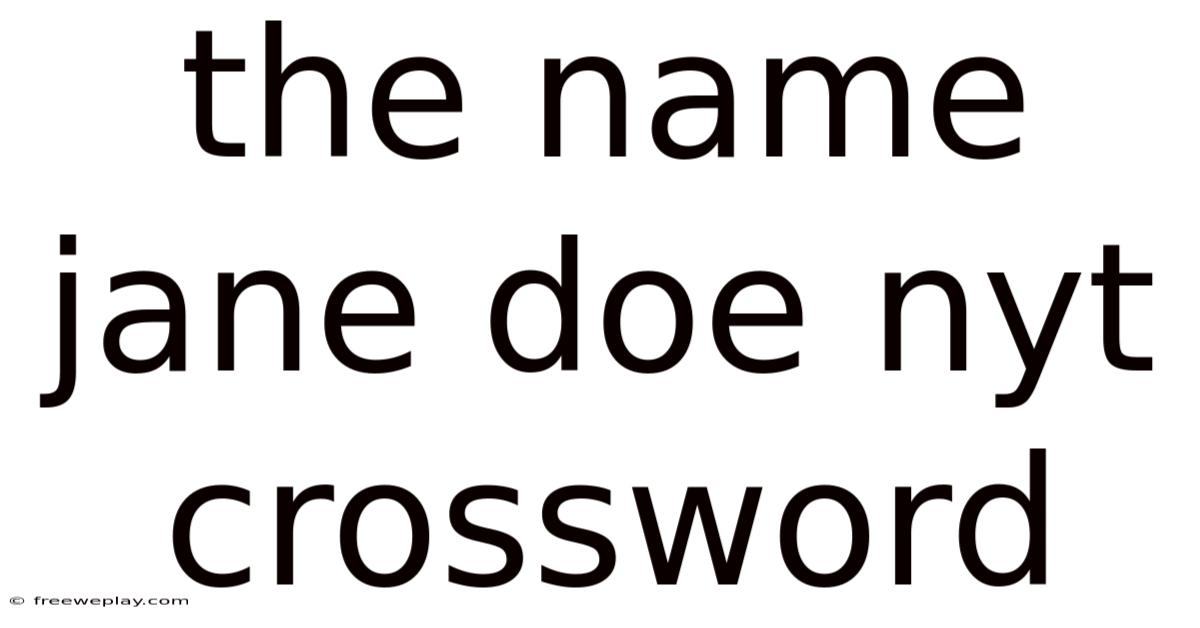The Name Jane Doe Nyt Crossword