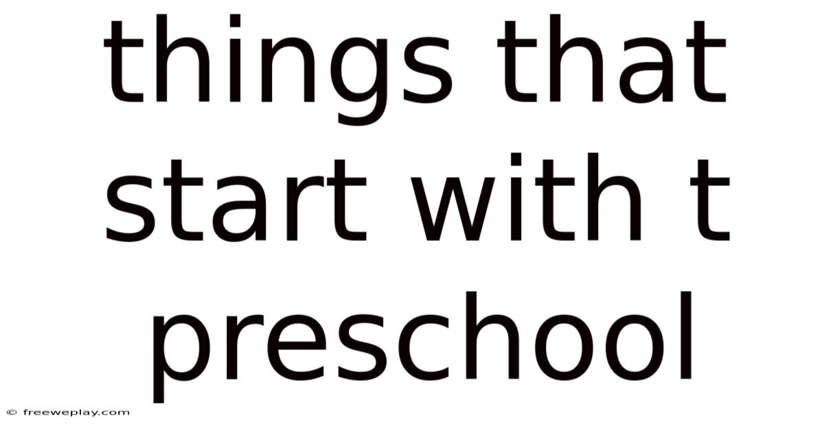 Things That Start With T Preschool