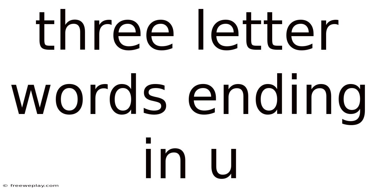 Three Letter Words Ending In U