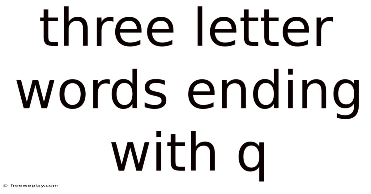 Three Letter Words Ending With Q