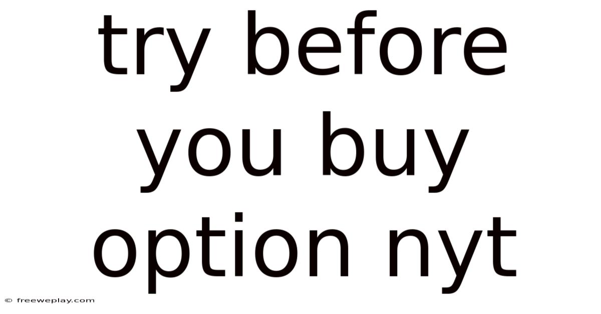 Try Before You Buy Option Nyt