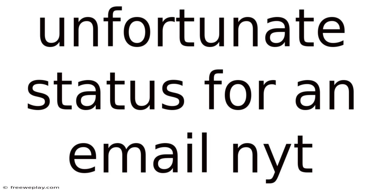 Unfortunate Status For An Email Nyt