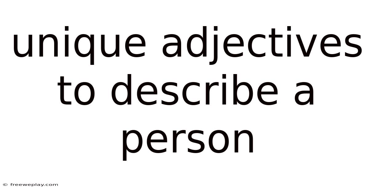 Unique Adjectives To Describe A Person