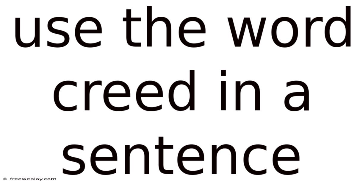 Use The Word Creed In A Sentence