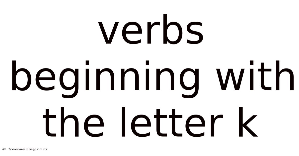 Verbs Beginning With The Letter K