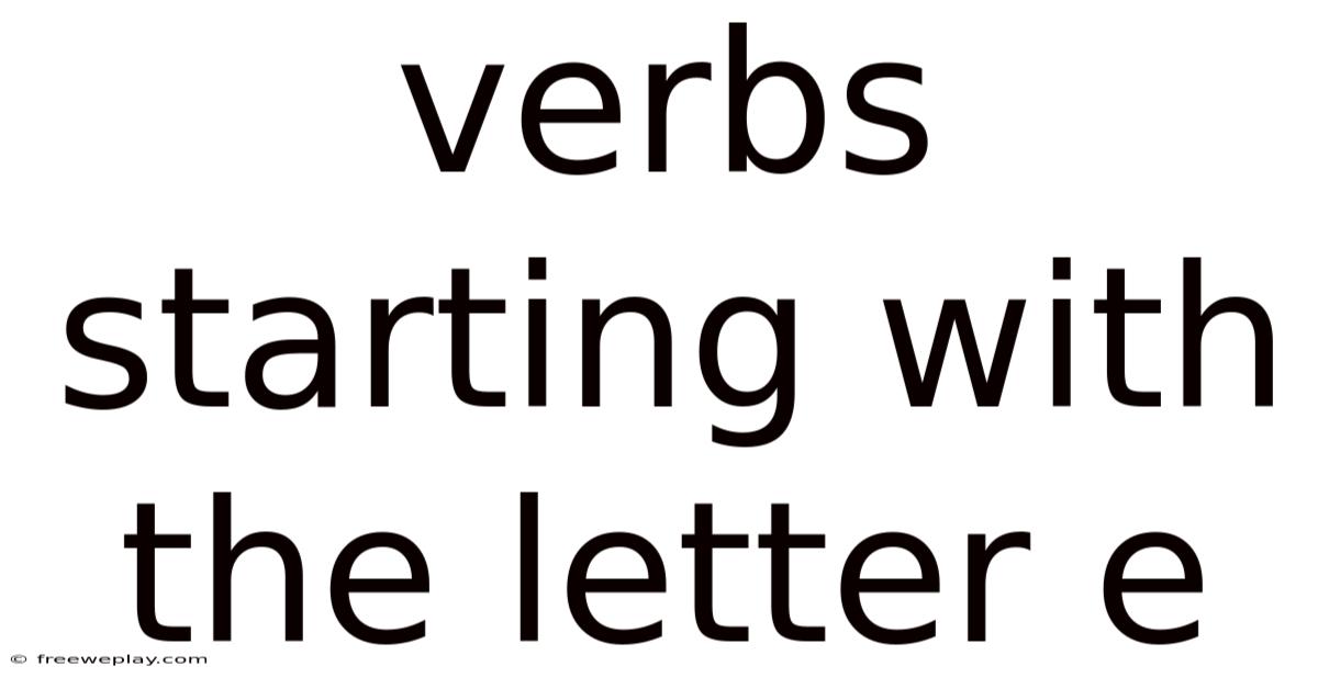 Verbs Starting With The Letter E