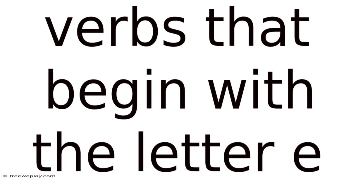 Verbs That Begin With The Letter E