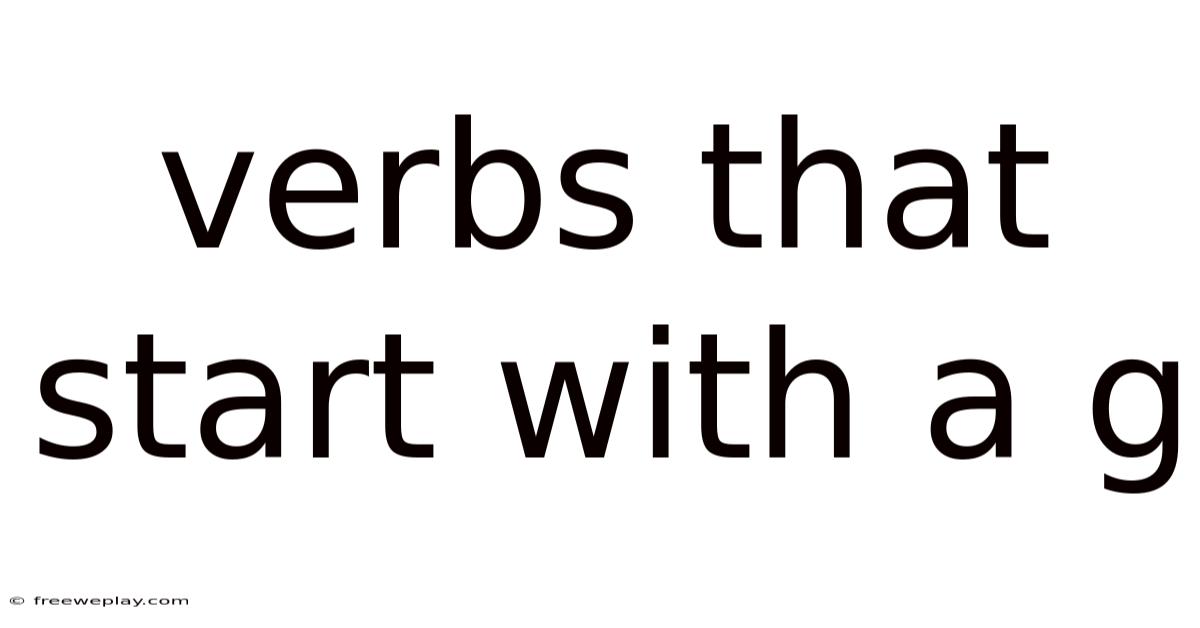 Verbs That Start With A G
