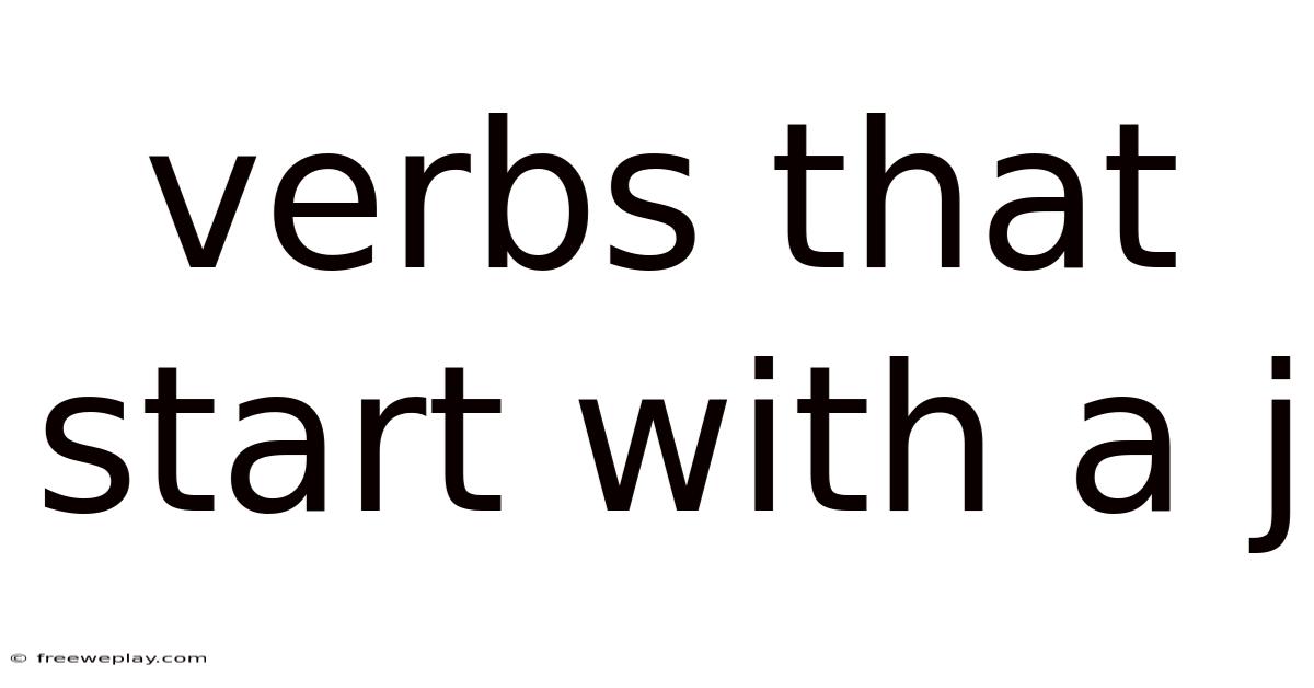 Verbs That Start With A J