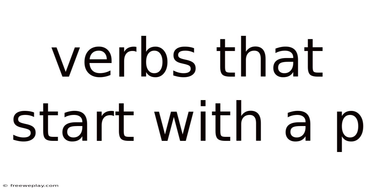 Verbs That Start With A P