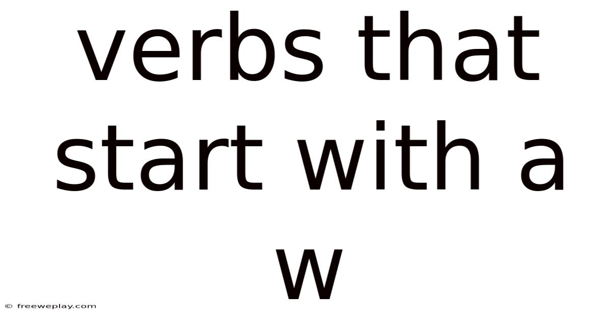 Verbs That Start With A W