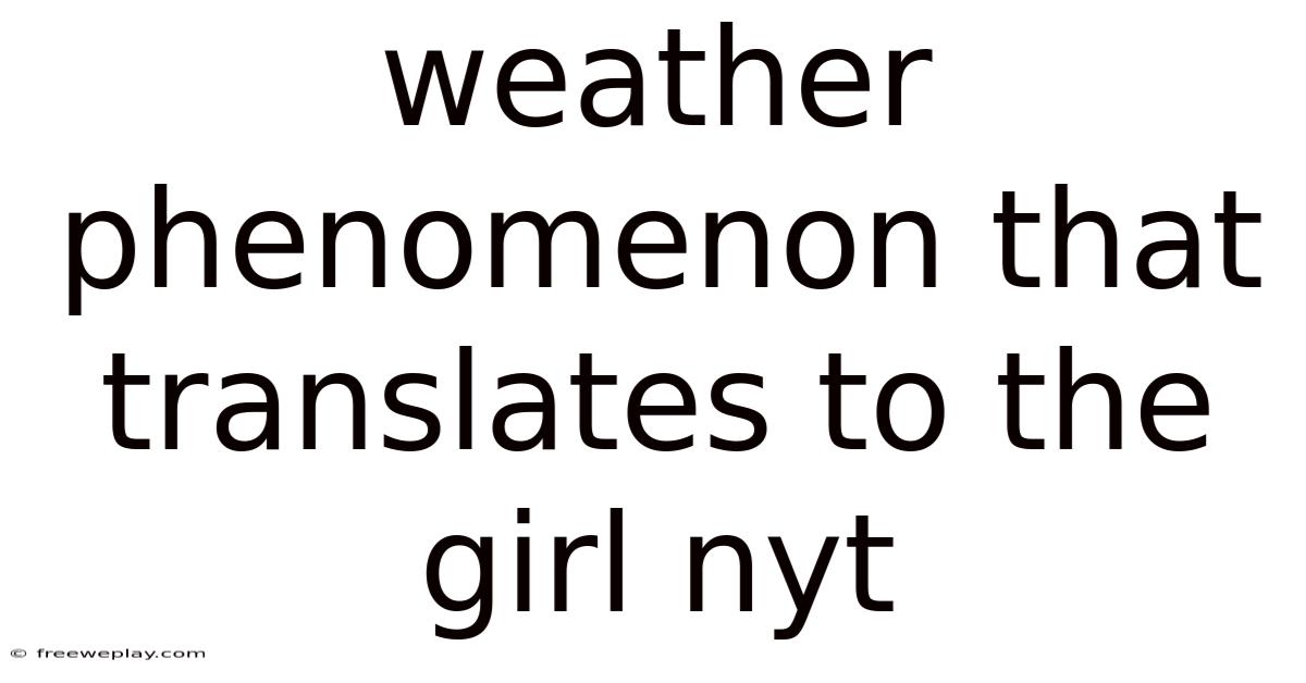 Weather Phenomenon That Translates To The Girl Nyt